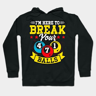 I'm Here To Breal Your Balls T shirt For Women Man Hoodie